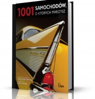 1001 SAMOCHODÓW O KTÓRYCH MARZYSZ