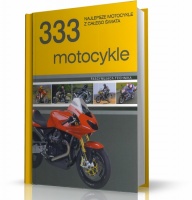 333 MOTOCYKLE. NAJLEPSZE MOTOCYKLE Z CAŁEGO ŚWIATA