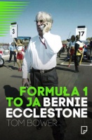 FORMUŁA 1 TO JA. BERNIE ECCLESTONE