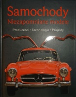 NIEZAPOMNIANE SAMOCHODY MODELE 1886 - 1975