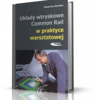 UKŁADY WTRYSKOWE COMMON RAIL W PRAKTYCE WARSZTATOWEJ