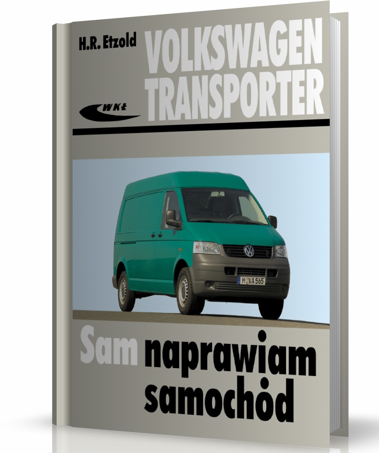 VOLKSWAGEN TRANSPORTER T5. SAM NAPRAWIAM SAMOCHÓD